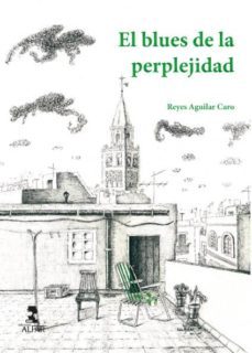 el blues de la perplejidad (ebook)-reyes aguilar caro-9788478986866