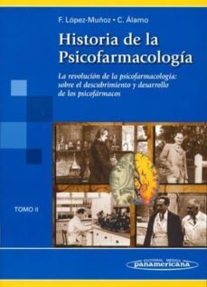 historia de la psicofarmacologia. tomo ii : la revolucion de la p sicofarmacologia : sobre el descubrimiento y desarrollo de los psicofarmacos-9788479034566