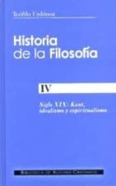 historia de la filosofia iv: siglo xix, kant, idealismo y espirit ualismo-9788479149666