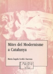 mites del modernisme a catalunya-maria angela cerda i surroca-9788479351366