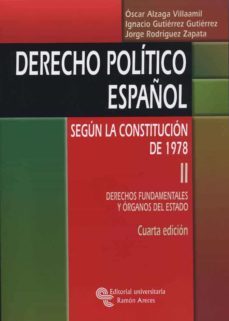derecho politico español segun la constitucion de 1978 ii: derech os fndamentales y organos del estado (4ªed)-9788480048866