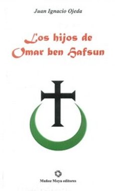 los hijos de omar ben hafsun-juan ignacio ojeda-9788480102766