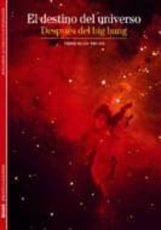 el destino del universo: despues del big bang-xuan thuan trinh-9788480769266