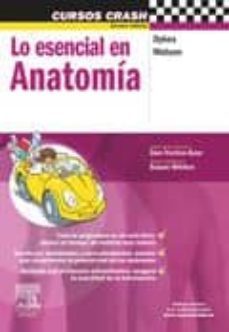 lo esencial en anatomia (incluye plataforma online de autoevaluac ion) (3ª ed.)-m.i. dykes-w. watson-9788480866866