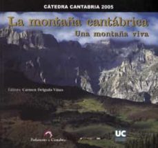 la montaña cantabrica : una montaña viva-carmen delgado viñas-9788481024166