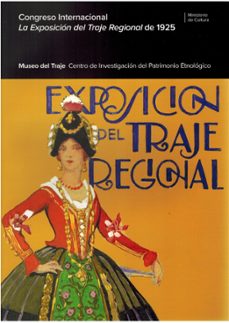 congreso internacional. la exposición del traje regional de 1925.-9788481819366