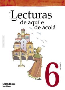 lecturas de aqui e acola  6º primaria  ed 2005 galicia-9788482246666
