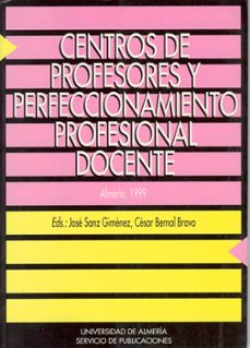 centros de profesores y perfeccionamiento profesional docente-jose sanz jimenez-cesar bernal bravo-9788482401966