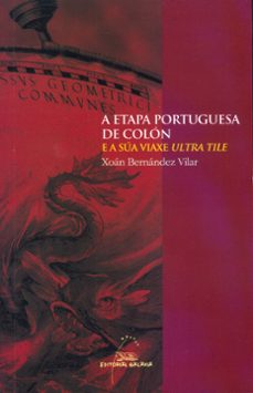 a etapa portuguesa de colon e a sua viaxe ultra tile (vi premio x esus taboada chivite)-xoan bernandez vilar-9788482885766