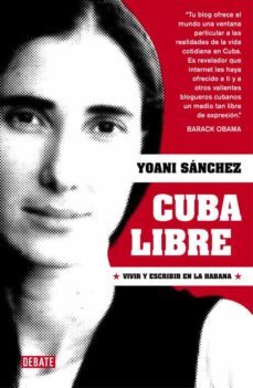 cuba libre: vivir y escribir en la habana-9788483069066