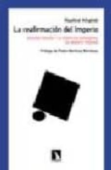 la reafirmacion del imperio: estados unidos y la aventura occiden tal en oriente proximo-rashid khalidi-9788483191866