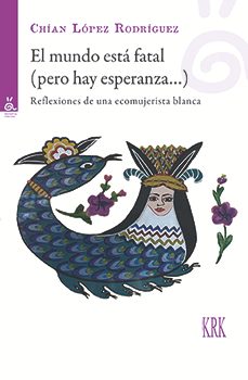 el mundo esta fatal (pero hay esperanza)-chian lopez rodriguez-9788483678466