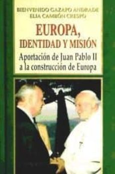 europa, identidad y mision: aportacion de juan pablo ii a la cons truccion de europa-9788484074366