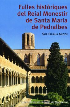 fulles historiques del reial monestir de pedralves-eulalia anzizu-9788484159766