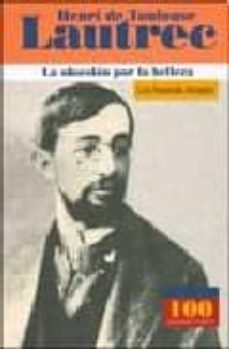 henri de toulouse lautrec: la obsesion por la belleza-luis fernando afanador-9788484183266