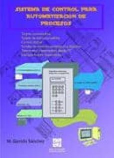 sistema de control para automatizacion de procesos-m garrido sanchez-9788484257066