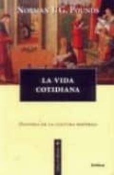 la vida cotidiana, historia de la cultura medieval-norman j.g. pounds-9788484320166