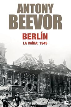 berlin: la caida: 1945-antony beevor-9788484327066