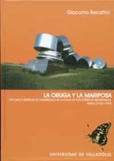 la oruga y la mariposa: un caso ejemplar de desarrollo en la ital ia de los distritos industriales: prato (1954-1993)-9788484483366
