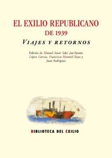 el exilio republicano de 1939: viajes y retornos-9788484725466