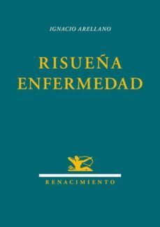risueña enfermedad-ignacio arellano ayuso-9788484727866