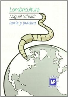 lombricultura: teoria y practica-miguel schuldt-9788484762966