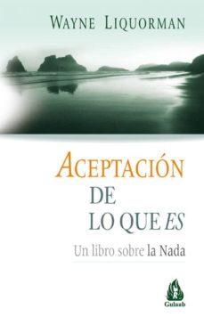 aceptacion de lo que es: un libro sobre la nada (2ª ed.)-9788486797966
