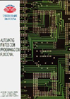 automatas finitos con programacion funcional-antonio a. blanco ferro-gilberto perez vega-9788488301666