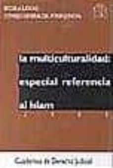 la multiculturalidad: especial referencia al islam-andres rodriguez benot-9788489230866