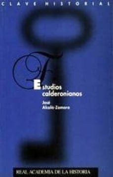 estudios calderonianos-jose alcala zamora-9788489512566