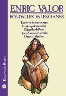 rondalles valencianes 6: l amor de les tres taronges; el princep desmemoriat; el jugador de petrer; joan-antoni i els torpalls; llegenda del palleter-enric valor-9788489663466