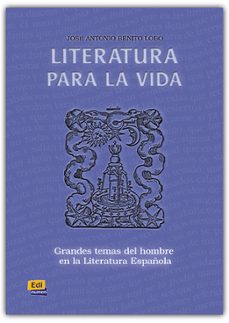 literatura para la vida: grandes temas del hombre en la literatur a española-jose antonio benito lobo-9788489756366