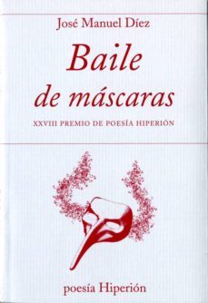baile de mascaras (xxviii premio de poesia hiperion)-jose manuel diez-9788490020166