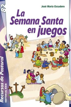 la semana santa en juegos. recursos de pastoral-jose maria escudero fernandez-9788490239766