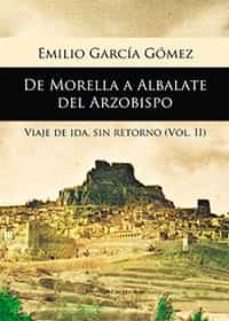 de morella a albalate del arzobispo-emilio garcia gomez-9788490300466