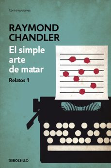el simple arte de matar: relatos 1-raymond chandler-9788490325766