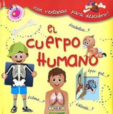 el cuerpo humano: ¡con ventanas para descubrir!-9788490378366