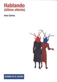 hablando (ultimo aliento)-irma correa-9788490412466
