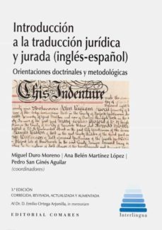introduccion a la traduccion juridica y jurada (ingles-español). orientaciones doctrinales y metodologicas-miguel duro moreno-9788490457566