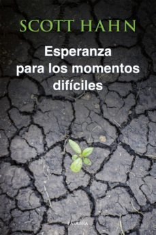 esperanza para momentos dificiles-scott hahn-9788490613566