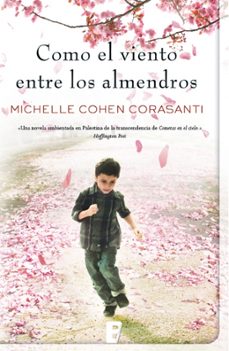 como el viento entre los almendros-michelle cohen corasanti-9788490700266