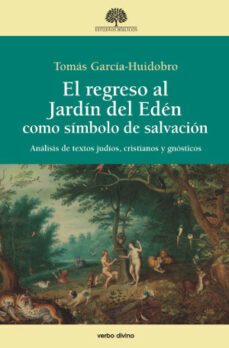 el regreso al jardín del edén como símbolo de salvación-tomas garcia huidobro-9788490733066