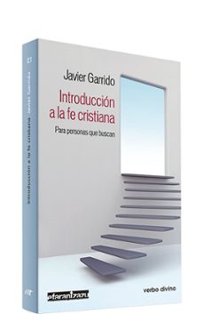 introduccion a la fe cristiana para personas que buscan-javier garrido-9788490734766