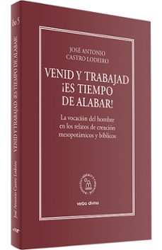 venid y trabajad. ¡es tiempo de alabar!-jose antonio castro lodeiro-9788490735466