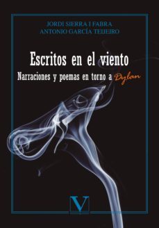 escritos en el viento: narraciones y poemas en torno a dylan-9788490745366