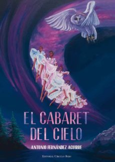 el cabaret del cielo (ebook)-antonio fernandez aguirre-9788490764466