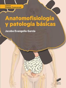 anatomofisiologia y patologia basicas-jacobo evangelio garcia-9788490773666