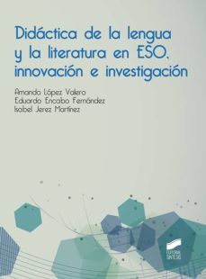 didactica de la lengua y la literatura en eso, innovacion e investigacion (ebook)-amando lopez valero-eduardo encabo fernandez-isabel jerez martinez-9788490779866