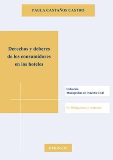 derechos y deberes de los consumidores en los hoteles (ebook)-paula castaños castro-9788490855966