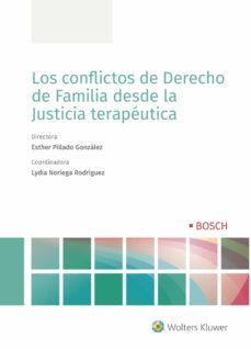 los conflictos de derecho de familia desde la justicia terapeutica-esther pillado gonzalez-lydia noriega rodriguez-9788490904466